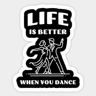 Life is better when you dance Sticker